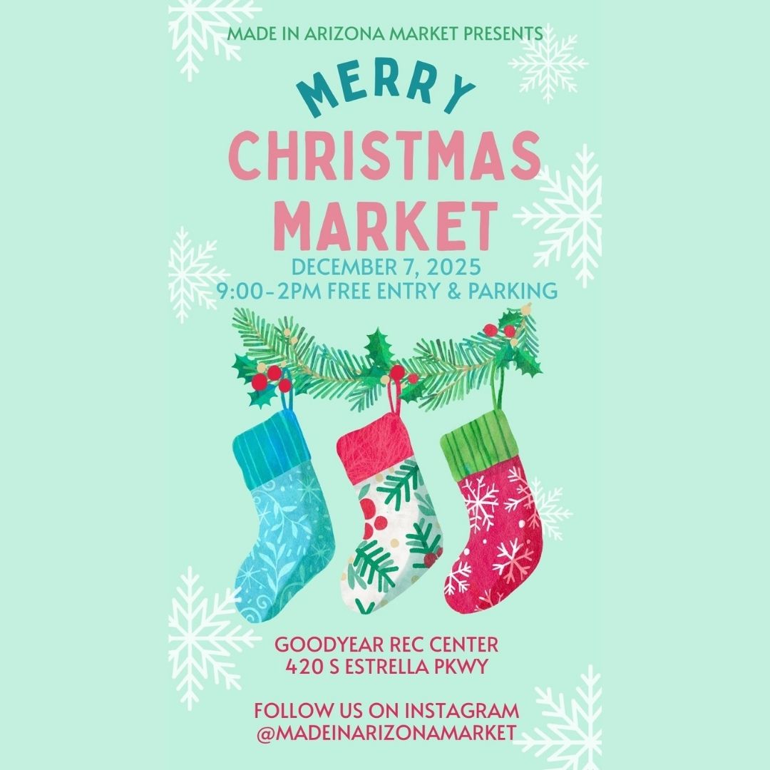 Be a Vendor at our Merry Christmas Market on December 7, 2025 for the Made in Arizona Market at the Goodyear Recreation Center