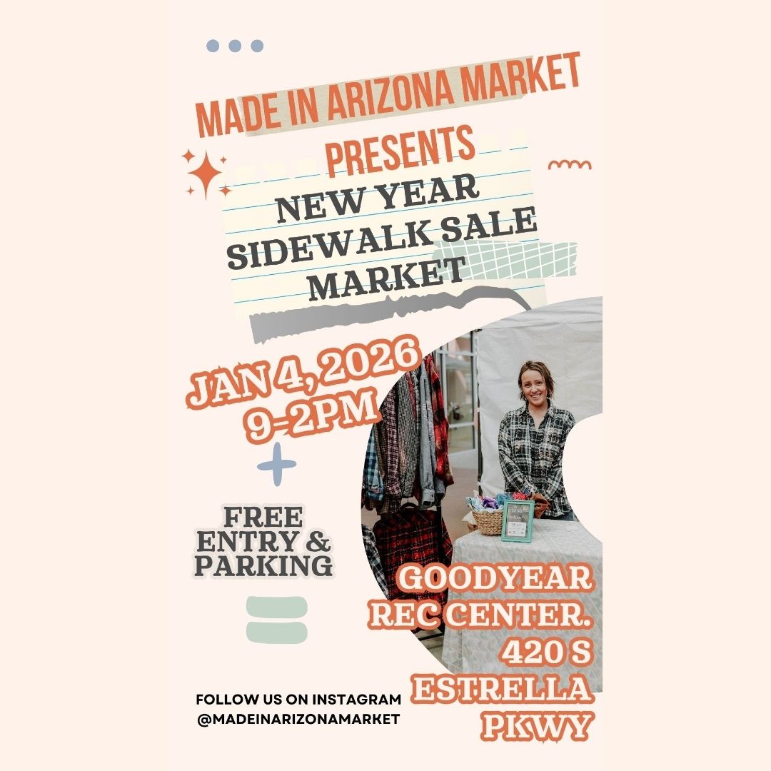 Be a Vendor at our New Year Sidewalk Sale Market on January 4, 2026 for the Made in Arizona Market at the Goodyear Recreation Center
